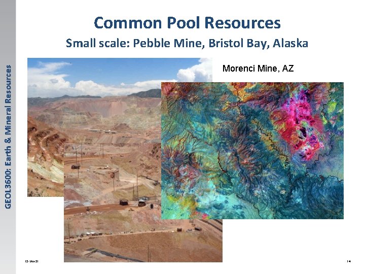 Common Pool Resources Small scale: Pebble Mine, Bristol Bay, Alaska GEOL 3600: Earth &