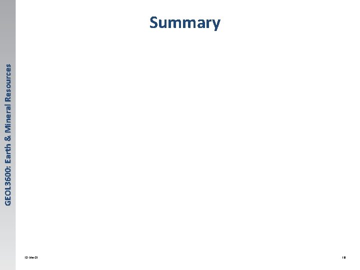 GEOL 3600: Earth & Mineral Resources Summary 12 -Mar-21 19 