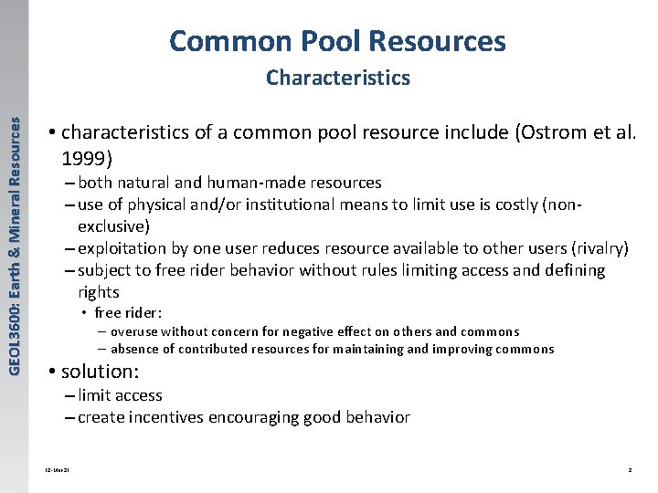 Common Pool Resources GEOL 3600: Earth & Mineral Resources Characteristics • characteristics of a