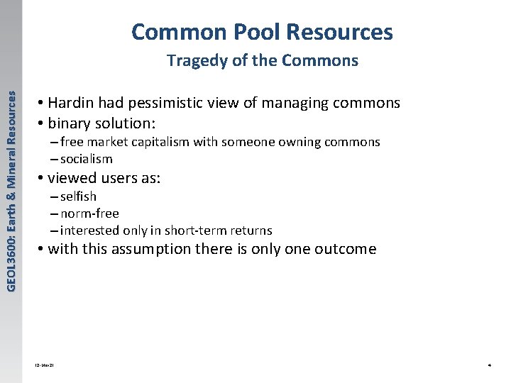 Common Pool Resources GEOL 3600: Earth & Mineral Resources Tragedy of the Commons •