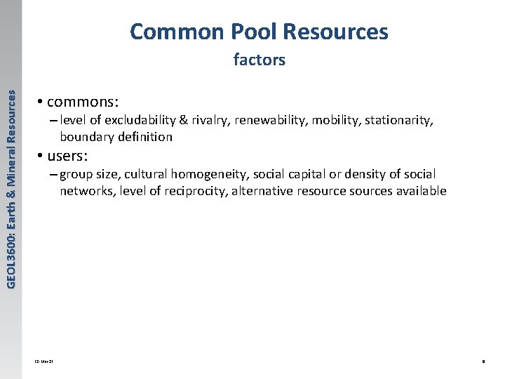 Common Pool Resources GEOL 3600: Earth & Mineral Resources factors • commons: – level