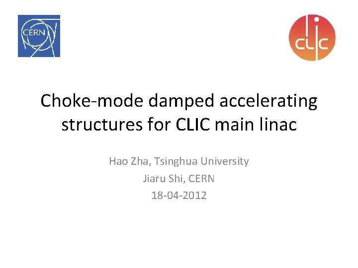 Choke-mode damped accelerating structures for CLIC main linac Hao Zha, Tsinghua University Jiaru Shi,