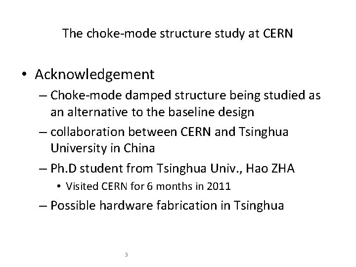 The choke-mode structure study at CERN • Acknowledgement – Choke-mode damped structure being studied