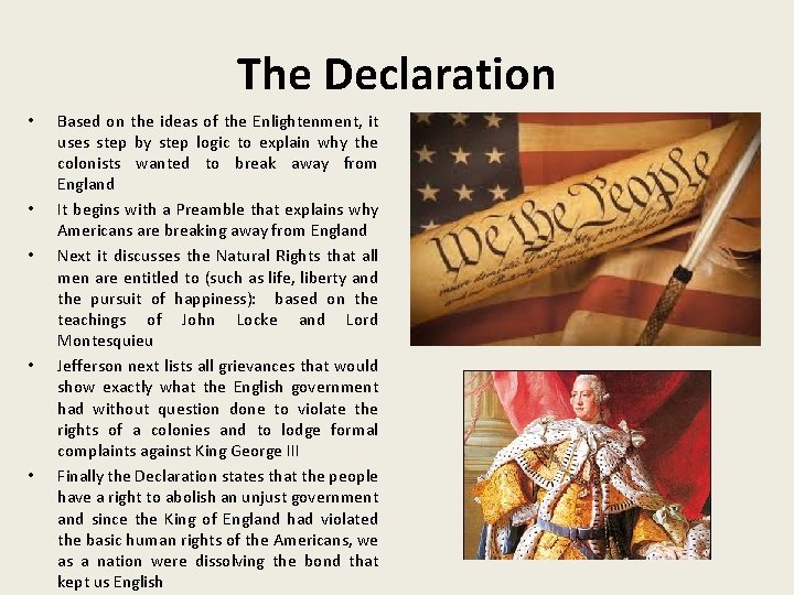 The Declaration • • • Based on the ideas of the Enlightenment, it uses