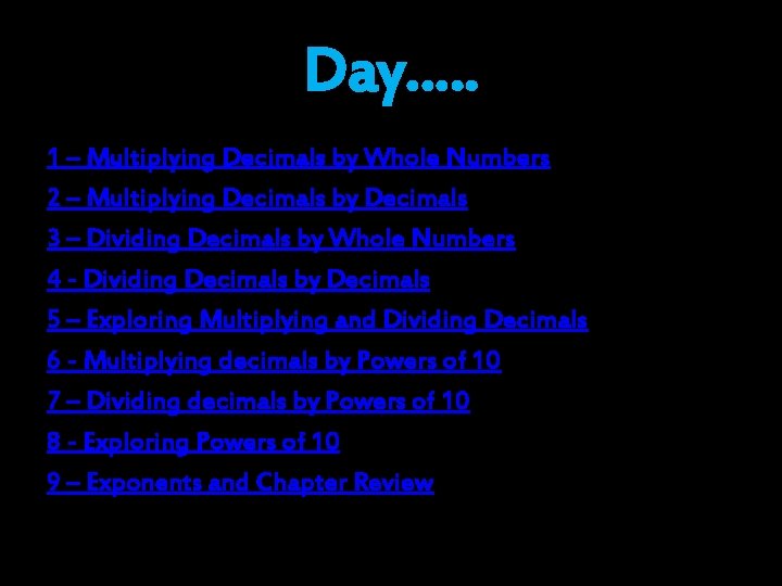 Day…. . 1 – Multiplying Decimals by Whole Numbers 2 – Multiplying Decimals by Day…. . 1 – Multiplying Decimals by Whole Numbers 2 – Multiplying Decimals by
