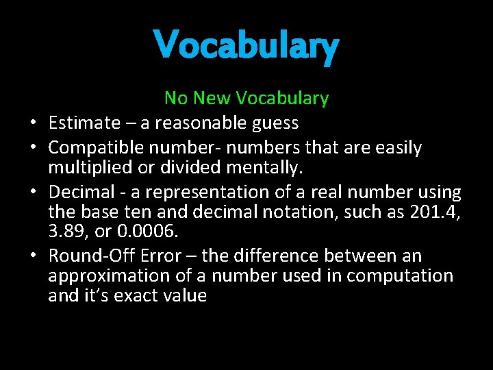 Vocabulary • • No New Vocabulary Estimate – a reasonable guess Compatible number- numbers Vocabulary • • No New Vocabulary Estimate – a reasonable guess Compatible number- numbers