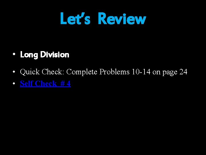 Let’s Review • Long Division • Quick Check: Complete Problems 10 -14 on page Let’s Review • Long Division • Quick Check: Complete Problems 10 -14 on page