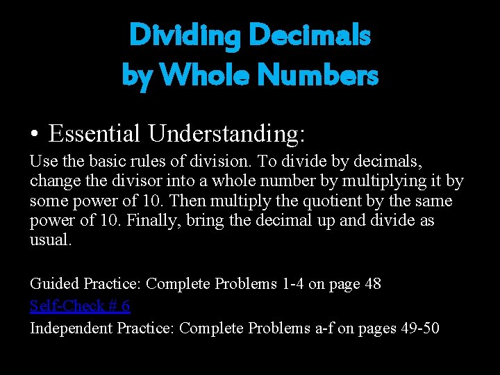 Dividing Decimals by Whole Numbers • Essential Understanding: Use the basic rules of division. Dividing Decimals by Whole Numbers • Essential Understanding: Use the basic rules of division.