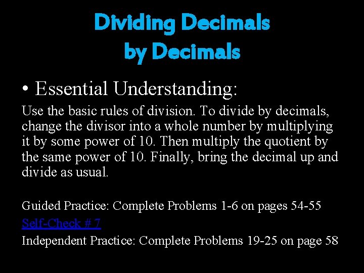 Dividing Decimals by Decimals • Essential Understanding: Use the basic rules of division. To Dividing Decimals by Decimals • Essential Understanding: Use the basic rules of division. To