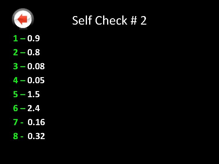 Self Check # 2 1 – 0. 9 2 – 0. 8 3 – Self Check # 2 1 – 0. 9 2 – 0. 8 3 –