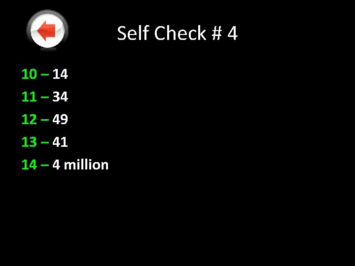 Self Check # 4 10 – 14 11 – 34 12 – 49 13 Self Check # 4 10 – 14 11 – 34 12 – 49 13
