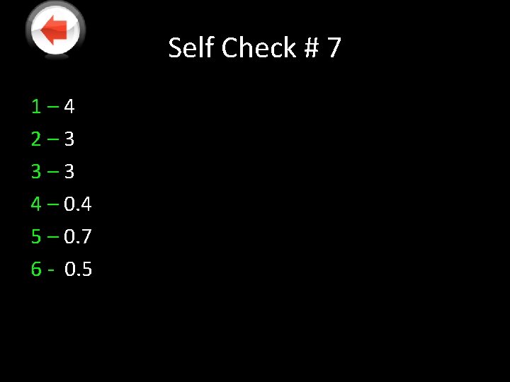Self Check # 7 1– 4 2– 3 3– 3 4 – 0. 4 Self Check # 7 1– 4 2– 3 3– 3 4 – 0. 4