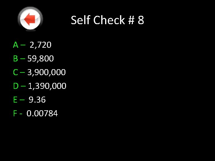 Self Check # 8 A – 2, 720 B – 59, 800 C – Self Check # 8 A – 2, 720 B – 59, 800 C –