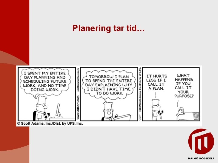 Planering tar tid… Planering tar tid…