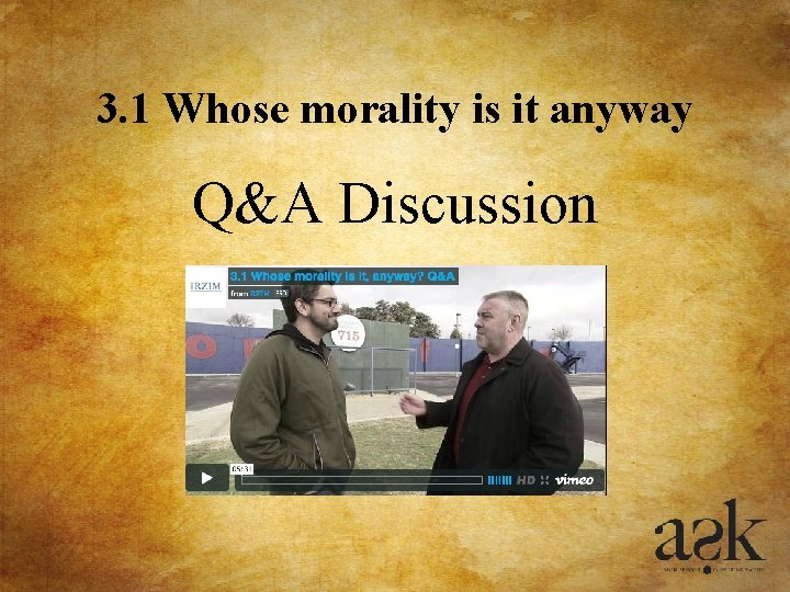 3. 1 Whose morality is it anyway Q&A Discussion 3. 1 Whose morality is it anyway Q&A Discussion