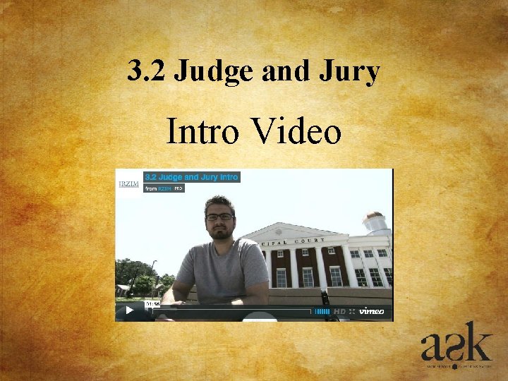 3. 2 Judge and Jury Intro Video 3. 2 Judge and Jury Intro Video