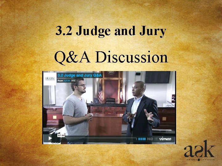 3. 2 Judge and Jury Q&A Discussion 3. 2 Judge and Jury Q&A Discussion