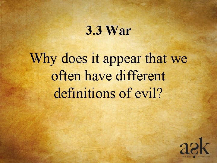 3. 3 War Why does it appear that we often have different definitions of 3. 3 War Why does it appear that we often have different definitions of