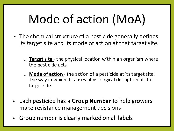 Mode of action (Mo. A) • The chemical structure of a pesticide generally defines