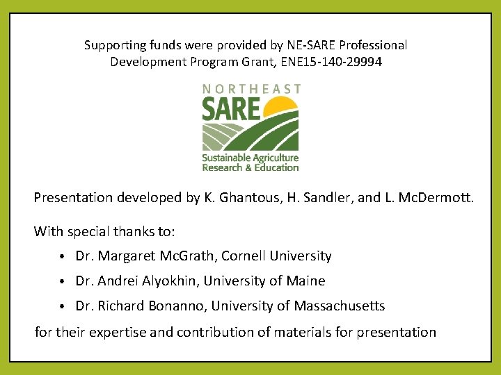 Supporting funds were provided by NE-SARE Professional Development Program Grant, ENE 15 -140 -29994