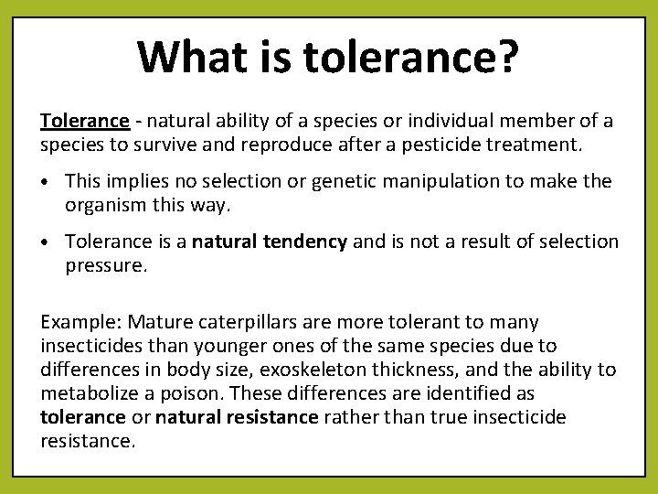 What is tolerance? Tolerance - natural ability of a species or individual member of