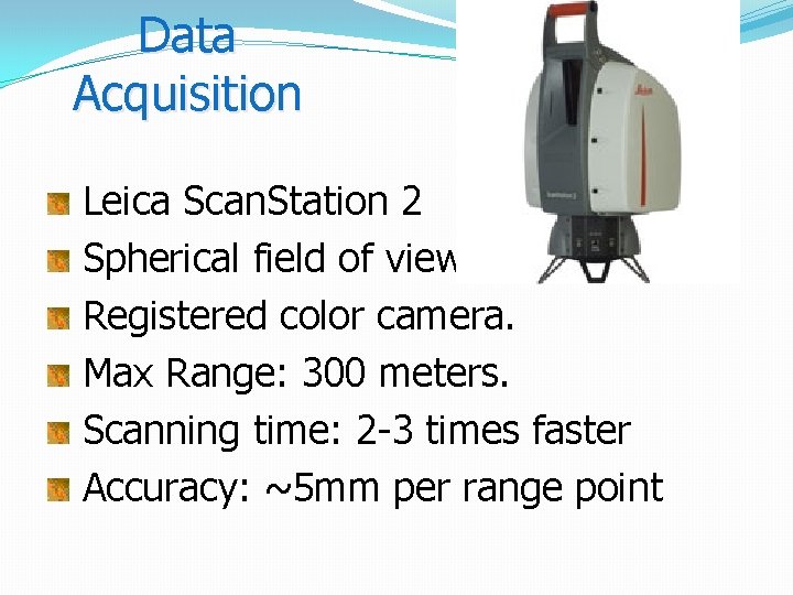 Data Acquisition Leica Scan. Station 2 Spherical field of view. Registered color camera. Max