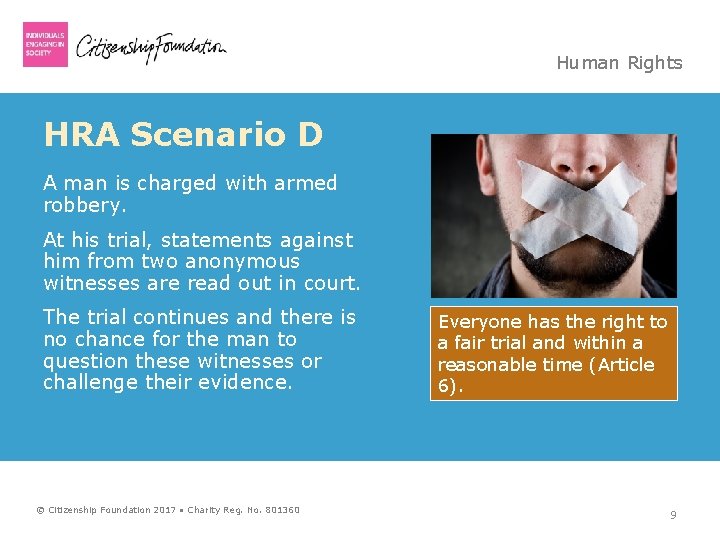 Human Rights HRA Scenario D A man is charged with armed robbery. At his