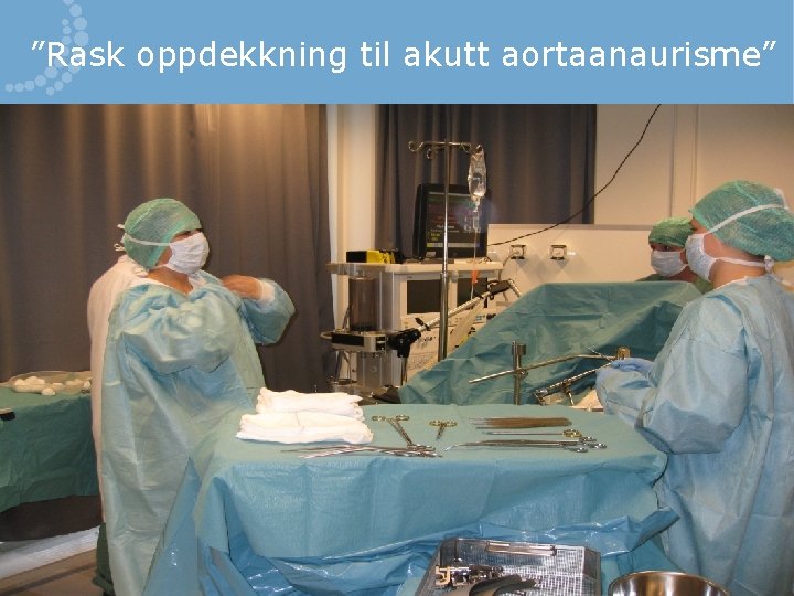 ”Rask oppdekkning til akutt aortaanaurisme” 