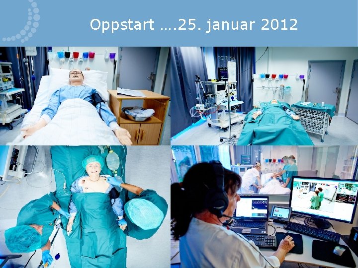 Oppstart …. 25. januar 2012 