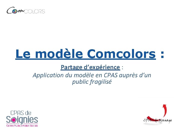 Le modèle Comcolors : Partage d’expérience : Application du modèle en CPAS auprès d’un