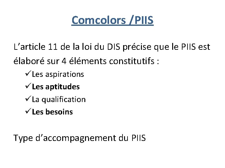 Comcolors /PIIS L’article 11 de la loi du DIS précise que le PIIS est