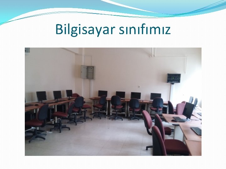 Bilgisayar sınıfımız 