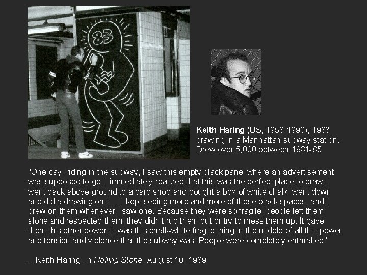 Keith Haring (US, 1958 -1990), 1983 drawing in a Manhattan subway station. Drew over