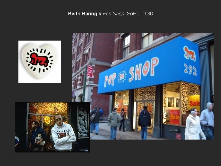 Keith Haring’s Pop Shop, So. Ho, 1986 