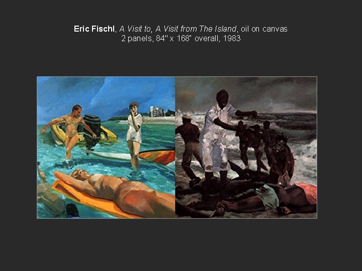 Eric Fischl, A Visit to, A Visit from The Island, oil on canvas 2