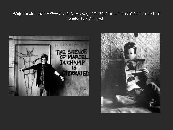 Wojnarowicz, Arthur Rimbaud in New York, 1978 -79, from a series of 24 gelatin-silver