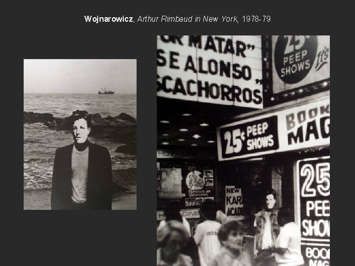 Wojnarowicz, Arthur Rimbaud in New York, 1978 -79 