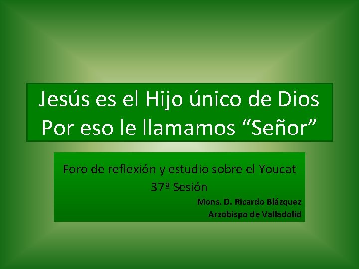 Jess es el Hijo nico de Dios Por