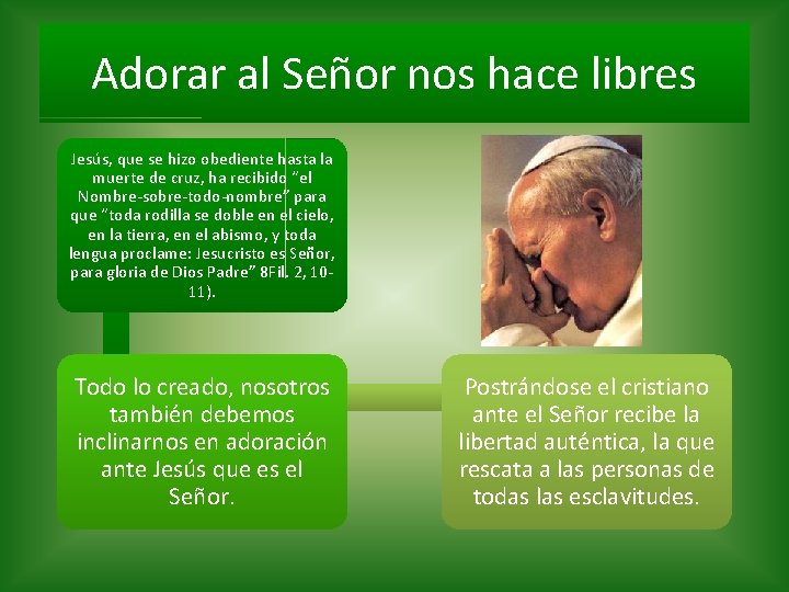 Adorar al Señor nos hace libres Jesús, que se hizo obediente hasta la muerte Adorar al Señor nos hace libres Jesús, que se hizo obediente hasta la muerte