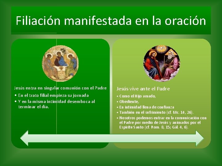 Filiación manifestada en la oración Jesús entra en singular comunión con el Padre • Filiación manifestada en la oración Jesús entra en singular comunión con el Padre •