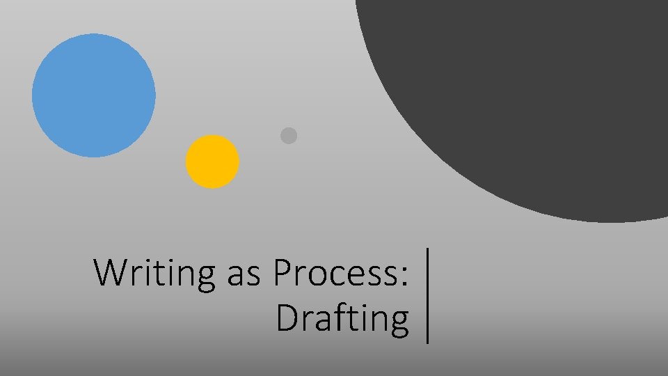 Writing as Process: Drafting 