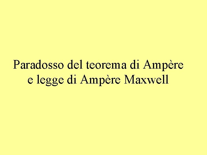 Paradosso del teorema di Ampère e legge di Ampère Maxwell 