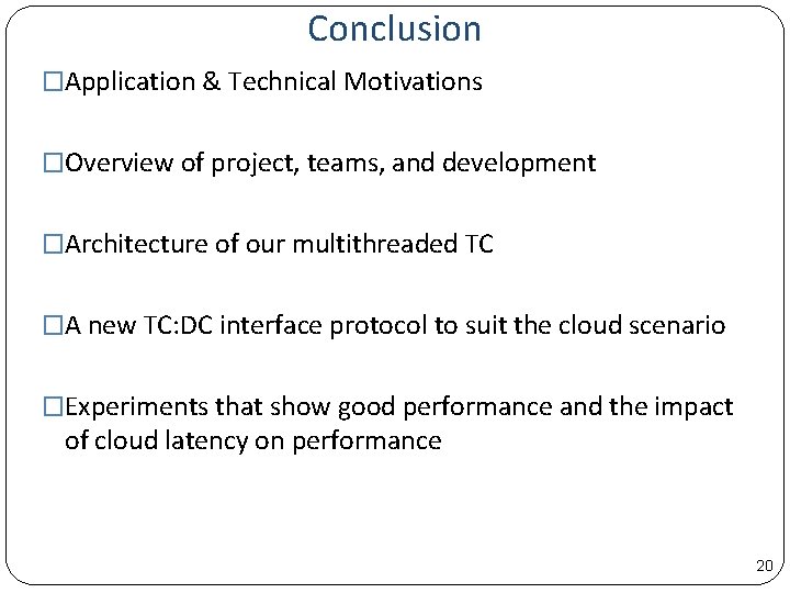Conclusion �Application & Technical Motivations �Overview of project, teams, and development �Architecture of our
