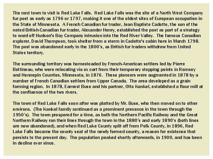 The next town to visit is Red Lake Falls was the site of a The next town to visit is Red Lake Falls was the site of a