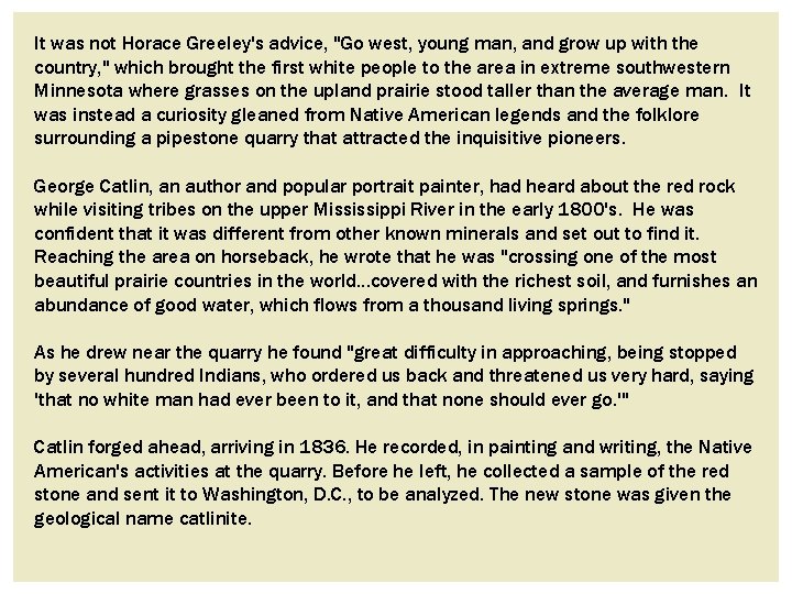 It was not Horace Greeley's advice, "Go west, young man, and grow up with It was not Horace Greeley's advice, "Go west, young man, and grow up with