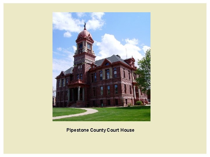 Pipestone County Court House Pipestone County Court House