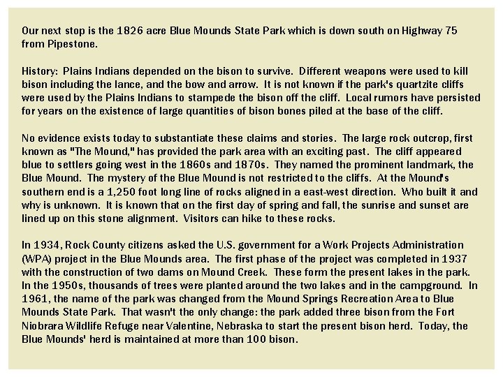 Our next stop is the 1826 acre Blue Mounds State Park which is down Our next stop is the 1826 acre Blue Mounds State Park which is down
