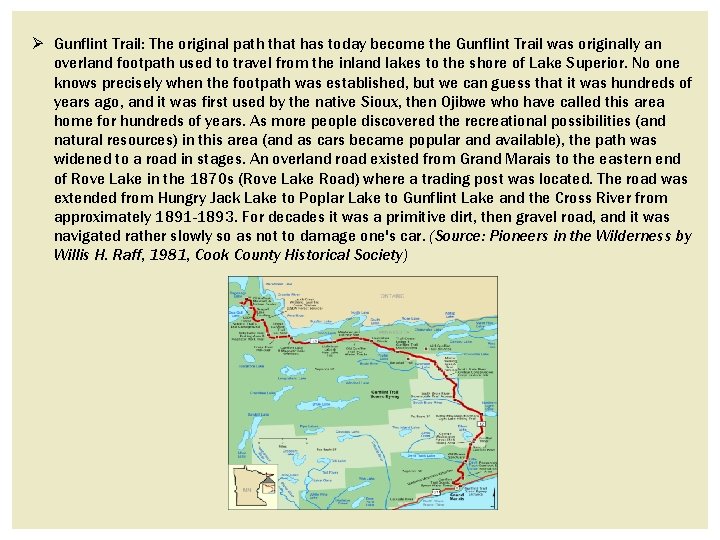 Ø Gunflint Trail: The original path that has today become the Gunflint Trail was Ø Gunflint Trail: The original path that has today become the Gunflint Trail was