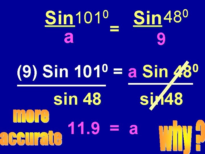 0 48 Sin A Sin C = a c 9 0 101 (9) Sin