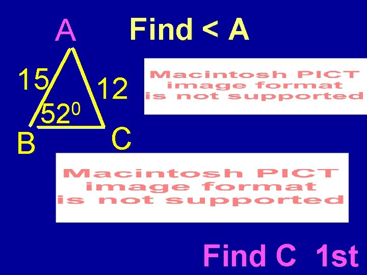 A 15 B 0 52 Find < A 12 C Find C 1 st